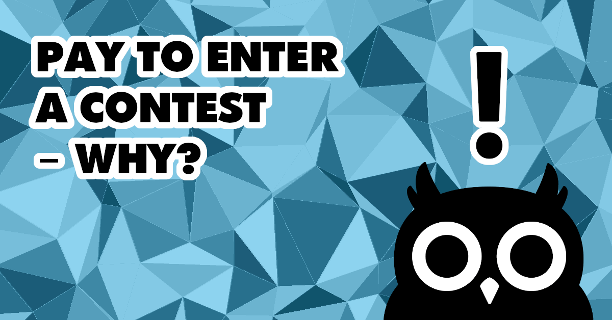 Text reads: Pay to enter a contest – why? Cartoon owl in the right corner staring with an exclamation mark over its head.