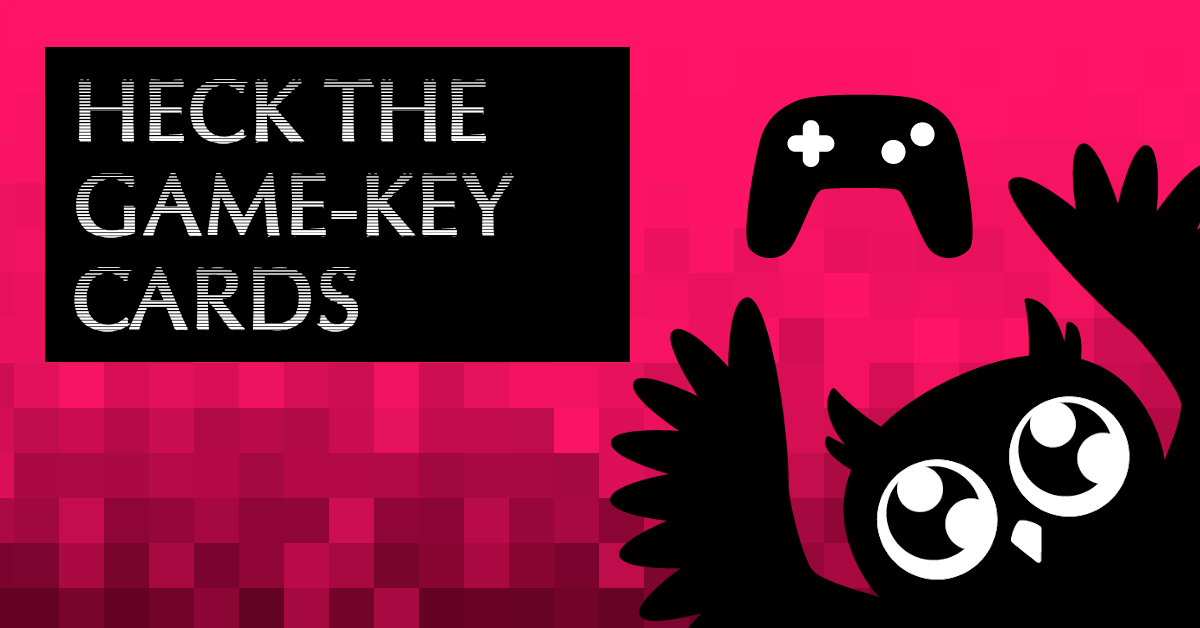 Cartoon owl holding up a pixelated head. Pixelated red background. Text: Heck the game-key cards